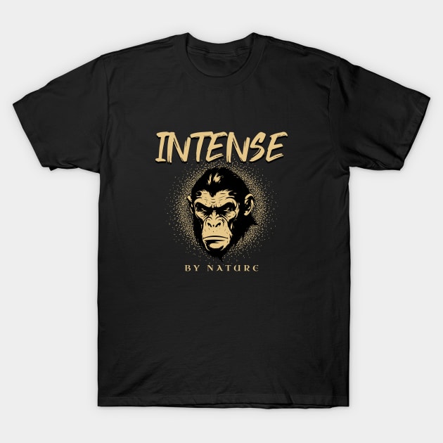 Intense By Nature Quote Motivational Inspirational T-Shirt by Cubebox